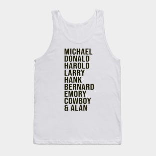 The boys in the band names list: Michael, Donald, Harold, Larry, Hank, Bernard, Emory, Cowboy and Alan Tank Top